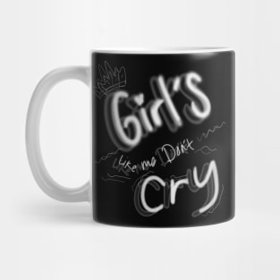 girls like me dont cry Mug